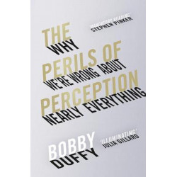 The Perils of Perception: Why We’re Wrong About Nearly Everything