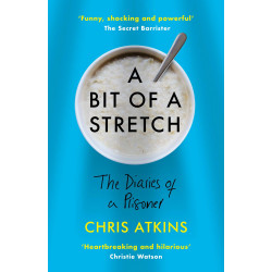 A Bit of a Stretch: The Diaries of a Prisoner