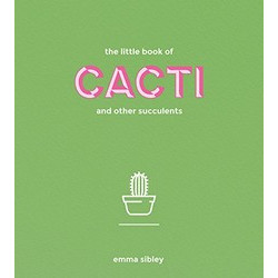 The Little Book of Cacti and Other Succulents