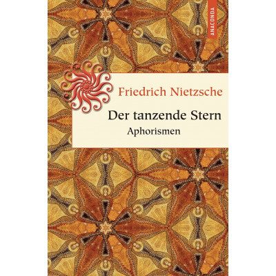 Nietzsche, Der tanzende Stern. Aphorism.