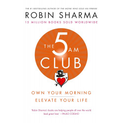 The 5am Club: Own Your Morning. Elevate Your Life