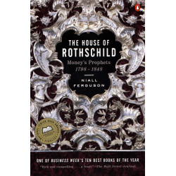 The House of Rothschild: Money's Prophets 1798-1848