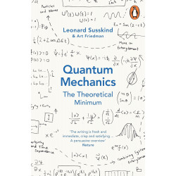 Quantum Mechanics: The Theoretical Minimum Quantum Mechanics: The Theoretical Minimum