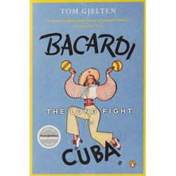 Bacardi and the Long Fight for Cuba