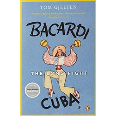 Bacardi and the Long Fight for Cuba