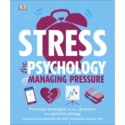 Stress The Psychology of Managing Pressure