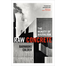 Raw Concrete: The Beauty of Brutalism