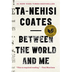 Between the World and Me Between the World and Me