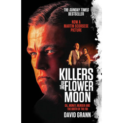 Killers of the Flower Moon: Oil, Money, Murder and the Birth of the FBI