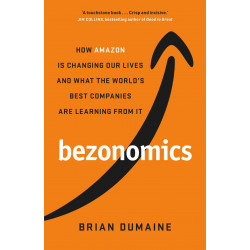 Bezonomics: How Amazon Is Changing Our Lives