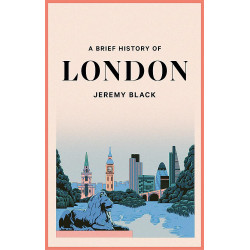 A Brief History of London by Black J.