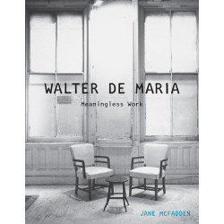 Walter de Maria: Meaningless Work