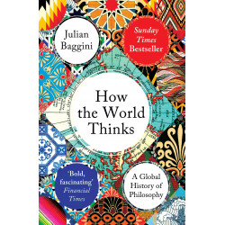How the World Thinks: A Global History of Philosophy