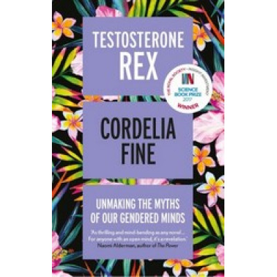 Testosterone Rex: Unmaking the Myths of Our Gendered Minds (Уценка)