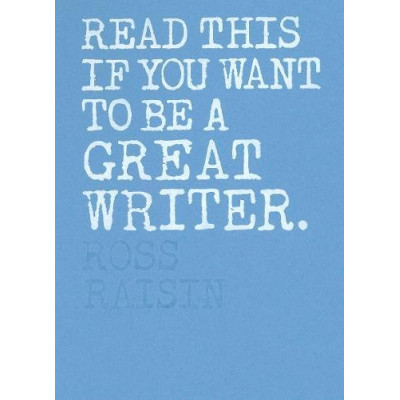 Read This if You Want to Be a Great Writer