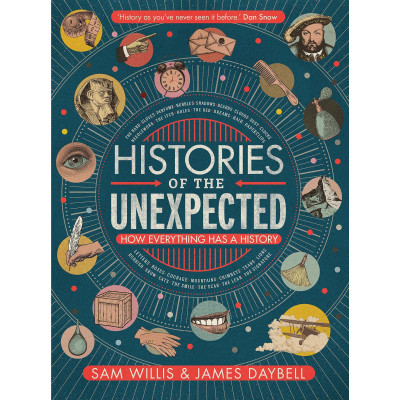 Histories of the Unexpected: How Everything Has a History