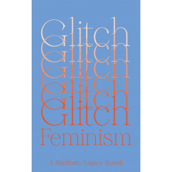 Glitch Feminism. A Manifesto