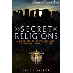 A Brief Guide to Secret Religions by Barrett D.V.