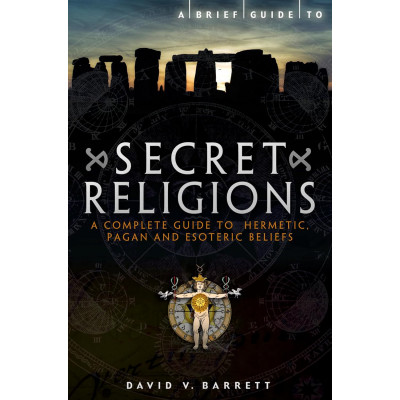 A Brief Guide to Secret Religions by Barrett D.V.