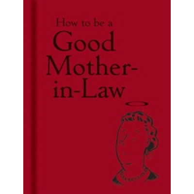 How to be a Good Mother-in-Law