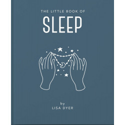 The Little Book of Sleep: All the Information You Need to Enhance Your Life With a Good Night's Sleep