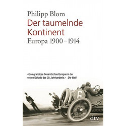 Der taumelnde Kontinent: Europa 1900 - 1914