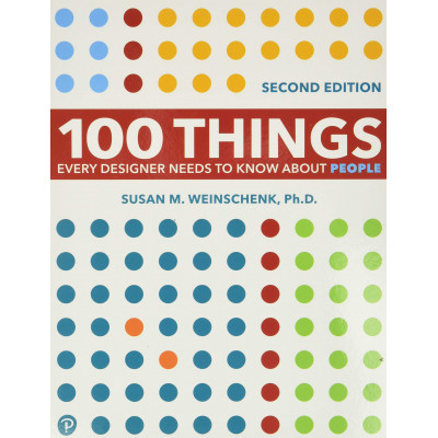 100 Things Every Designer Needs to Know About People