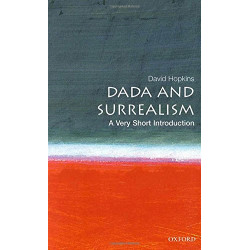 Dada and Surrealism (A Very Short Introduction)