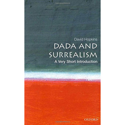 Dada and Surrealism (A Very Short Introduction)