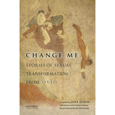Change Me: Stories of Sexual Transformation from Ovid (Уценка)