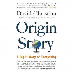 Origin Story: A Big History of Everything