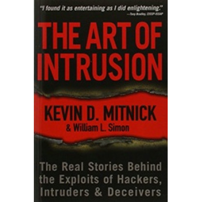 Art of Intrusion: The Real Stories Behind the Exploits of Hackers, Intruders and Deceivers