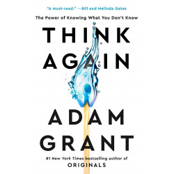 Think Again: the Power of Knowing What You Don't Know