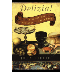 The Delizia! The Epic History of the Italians and Their Food (Уценка)