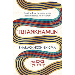 Tutankhamun - Pharoah, Icon, Enigma: Ten Tales of Egypt's Enduring King