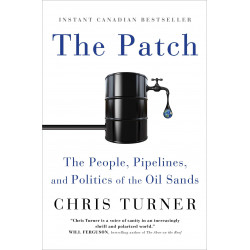 The Patch: The People, Pipelines, and Politics of the Oil Sands. Winner of the National Business Book Award