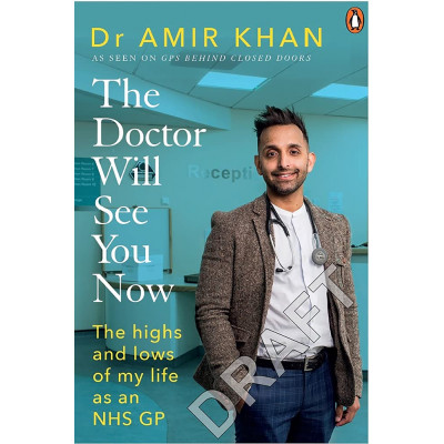 The Doctor Will See You Now: The highs and lows of my life as an NHS GP