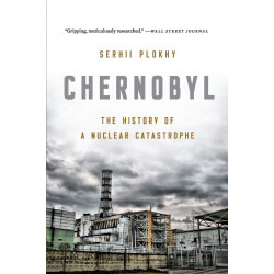 Chernobyl: The History of a Nuclear Catastrophe