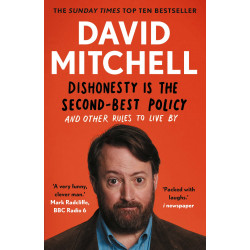 Dishonesty is the Second-Best Policy: And Other Rules to Live By