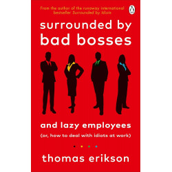 Surrounded by Bad Bosses and Lazy Employees: or, How to Deal with Idiots at Work