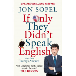 If Only They Didn't Speak English - Notes From Trump's America