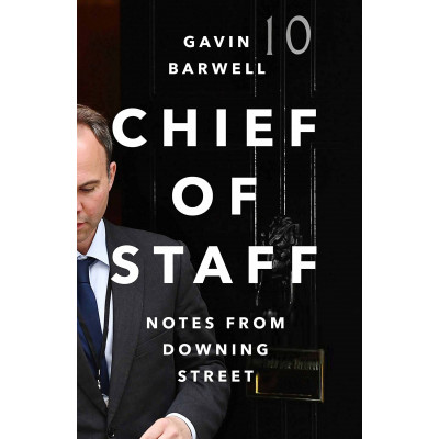 Chief of Staff: Notes from Downing Street