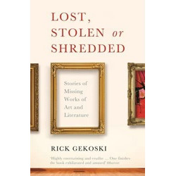 Lost, Stolen or Shredded: Stories of Missing Works of Art and Literature