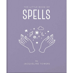 The Little Book of Spells: A Practical Introduction to Everything you need to know to Enhance your Life using Spells