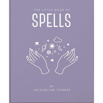 The Little Book of Spells: A Practical Introduction to Everything you need to know to Enhance your Life using Spells