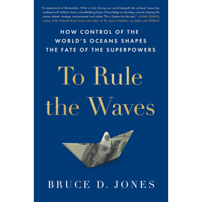 To Rule the Waves: How Control of the World's Oceans Shapes the Fate of the Superpowers (Уценка) To Rule the Waves: How Control of the World's Oceans Shapes the Fate of the Superpowers (Уценка)