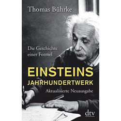 Einsteins Jahrhundertwerk: Die Geschichte einer Formel