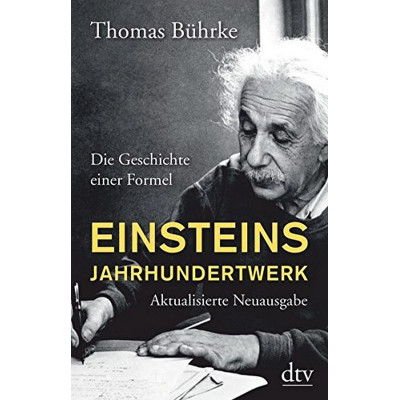 Einsteins Jahrhundertwerk: Die Geschichte einer Formel