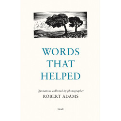 Words That Helped: Quotations Collected by the Photographer Robert Adams