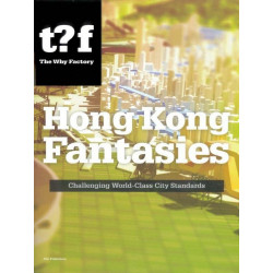 Hong Kong Fantasies: A Visual Expedition into the Future of a World-Class City